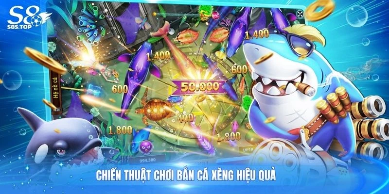 Chiến thuật chơi bắn cá xèng hiệu quả