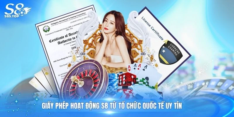 Giấy phép hoạt động S8 từ tổ chức quốc tế uy tín