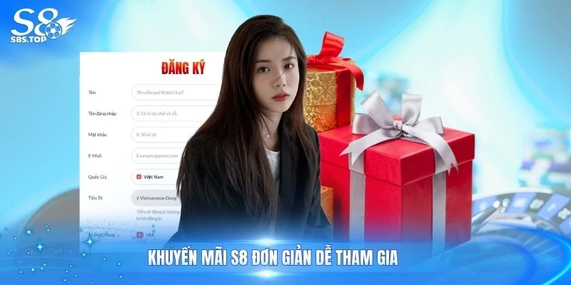 Khuyến mãi S8 đơn giản dễ tham gia