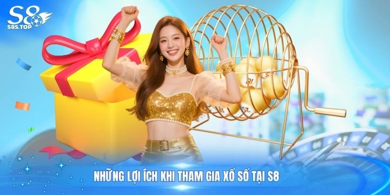 Những lợi ích khi tham gia xổ số tại S8