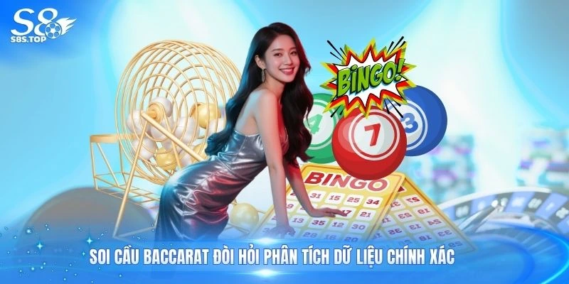 Soi cầu baccarat đòi hỏi phân tích dữ liệu chính xác