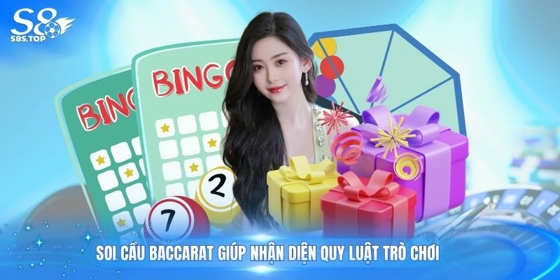 Soi cầu baccarat giúp nhận diện quy luật trò chơi