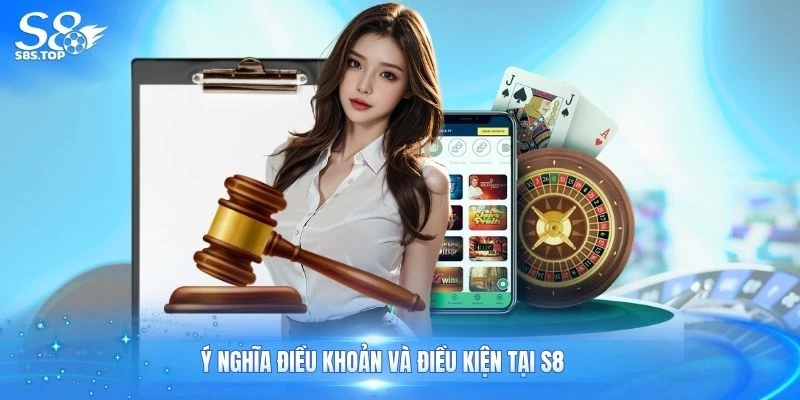 Ý nghĩa điều khoản và điều kiện tại S8